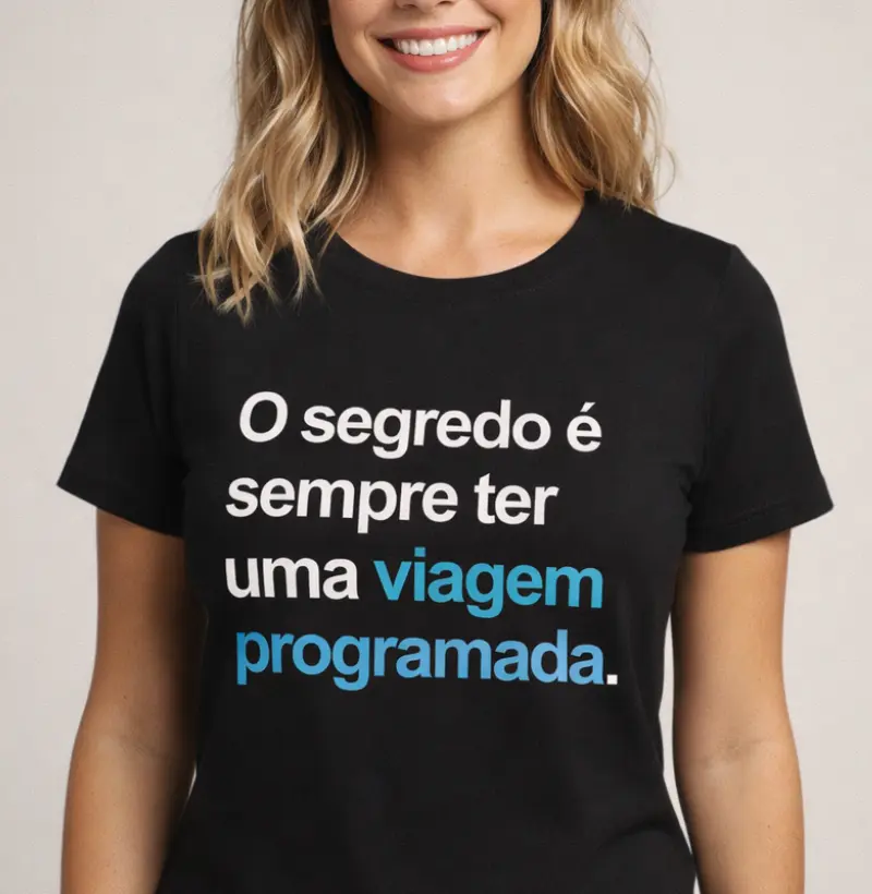 Sempre ter uma viagem programada