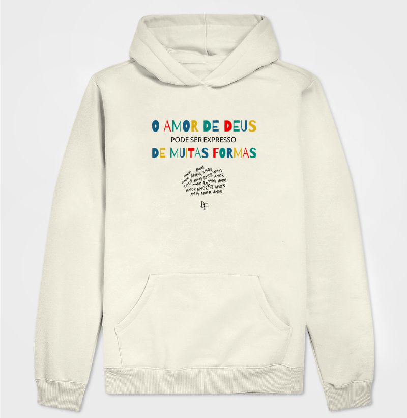 O Amor de Deus pode ser expresso em muitas formas - Hoodie Moletom