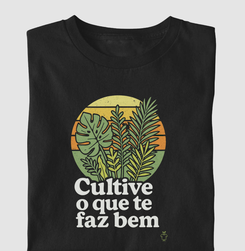 Camiseta Cultive o que te faz bem