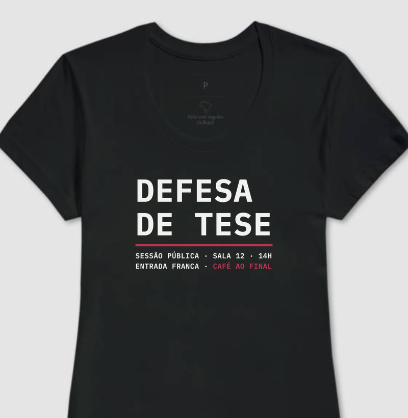 Camiseta Feminina Defesa de Tese