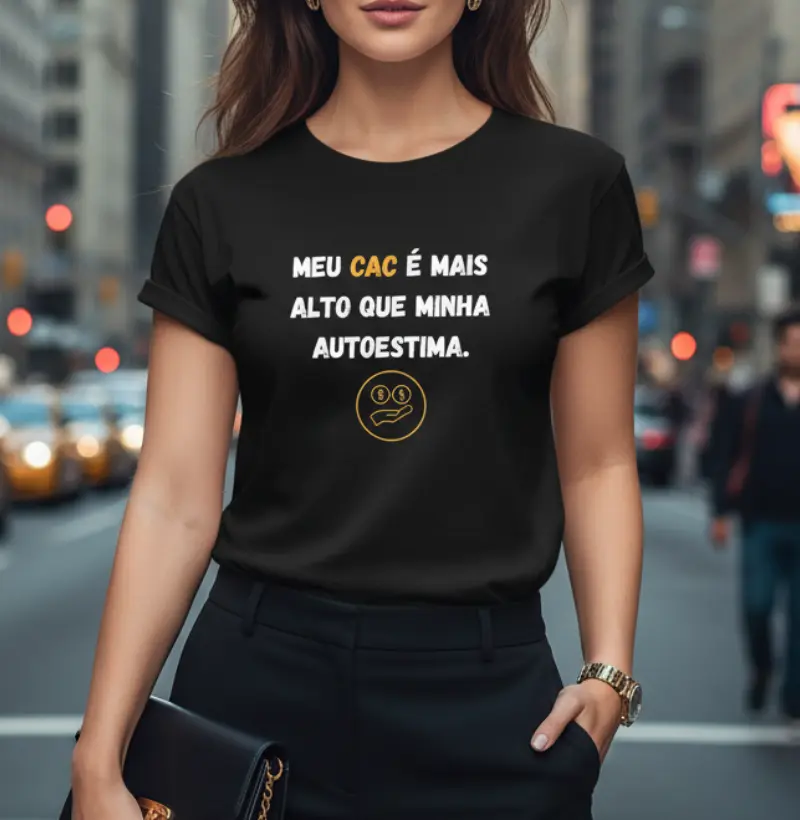 Um CAC vale mais que a autoestima