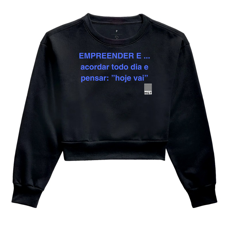 EMPREENDER É ... acordar todo dia e pensar: ”hoje vai”