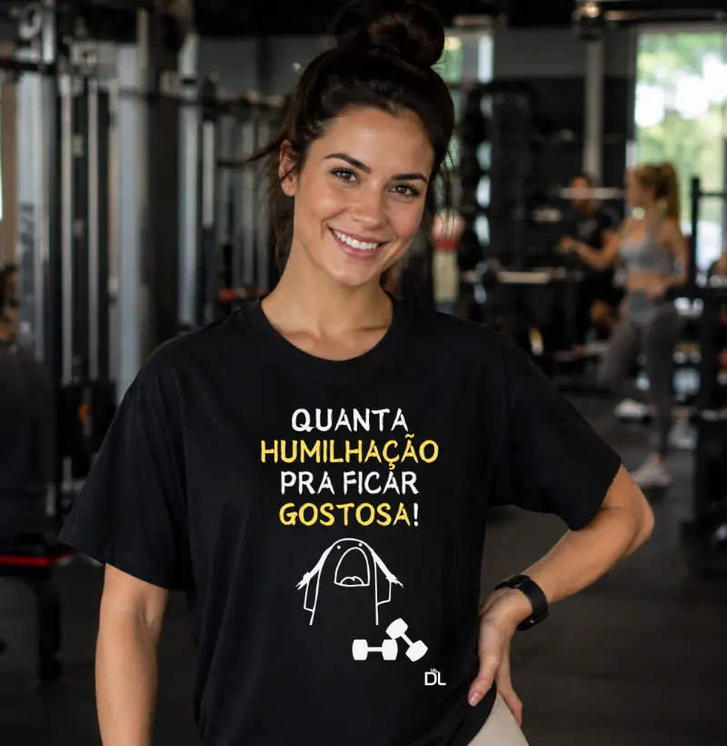 Quanta humilhação pra ficar gostosa