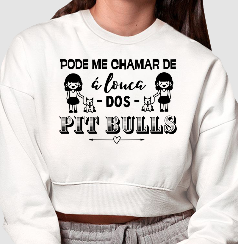 Pode me chamar á louca dos pit bulls