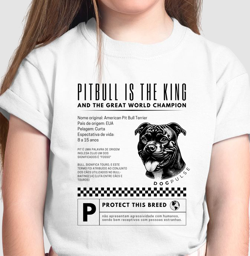 Camiseta Infantil Dog Pulse Pitbull Is The King - Royal Defender