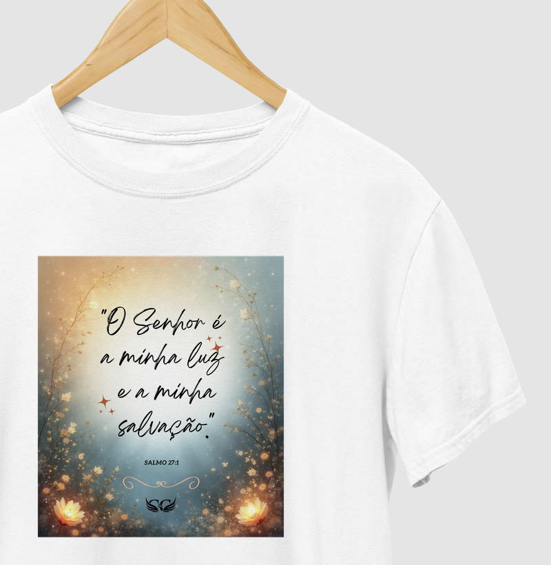 Camiseta O Senhor é a minha luz e a minha salvação.