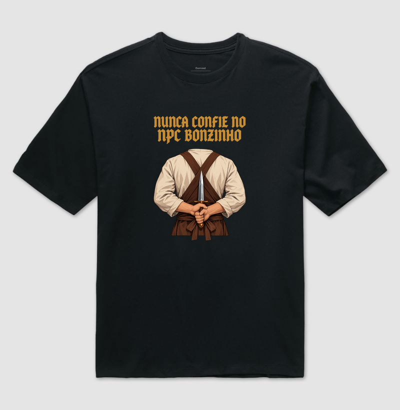 NUNCA CONFIE NO NPC BONZINHO - Camiseta Oversized