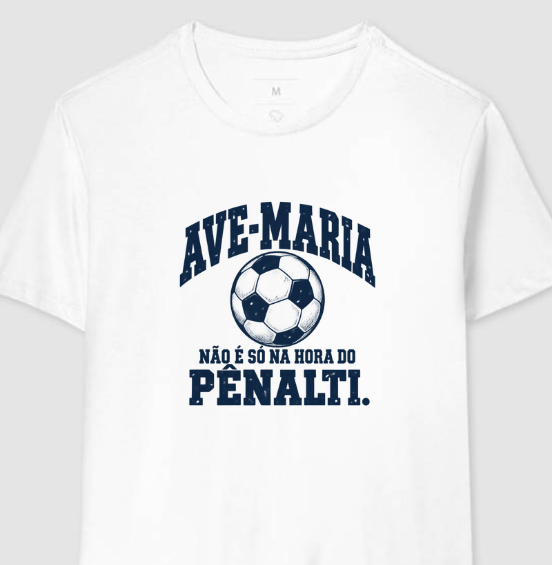 Ave-Maria — Não É Só na Hora do Pênalti - Camiseta
