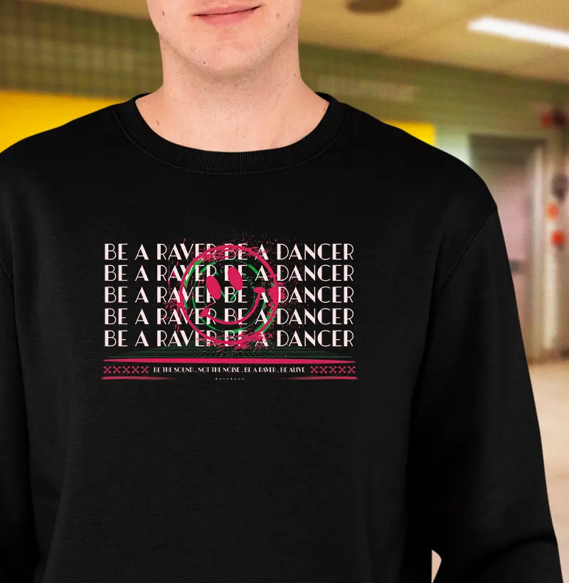 BE A RAVER BE A DANCER