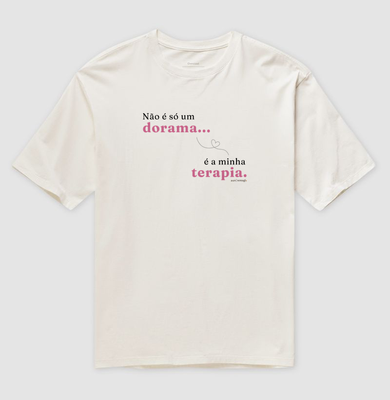 Camiseta Oversized - Não é só um dorama... é a minha terapia