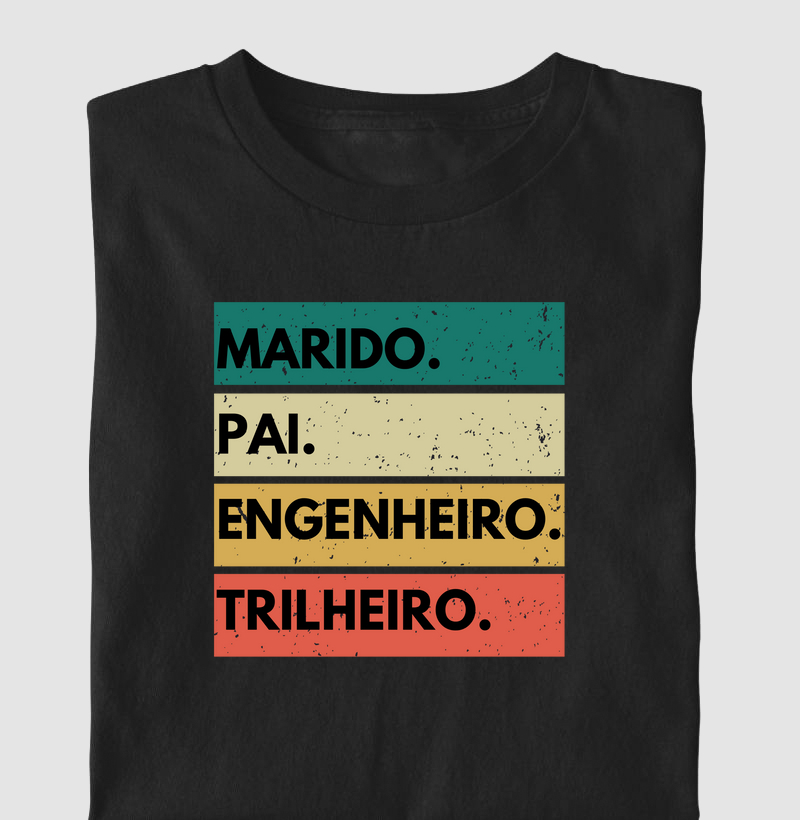 Marido. Pai. Engenheiro. Trilheiro.