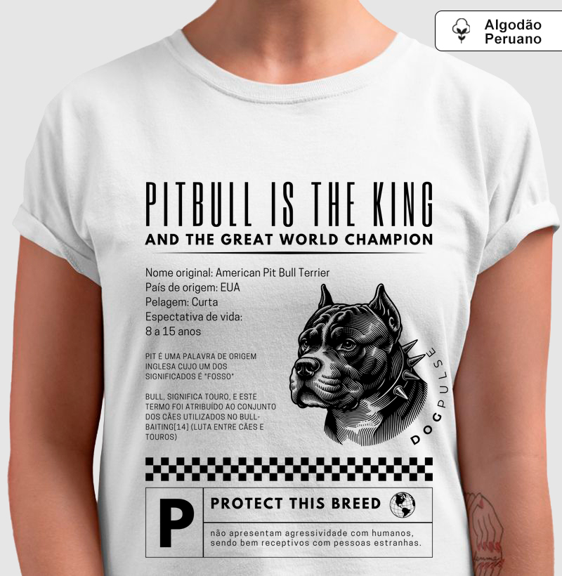 Camiseta Algodão Peruano Dog Pulse Pitbull Is The King – Royal Strength