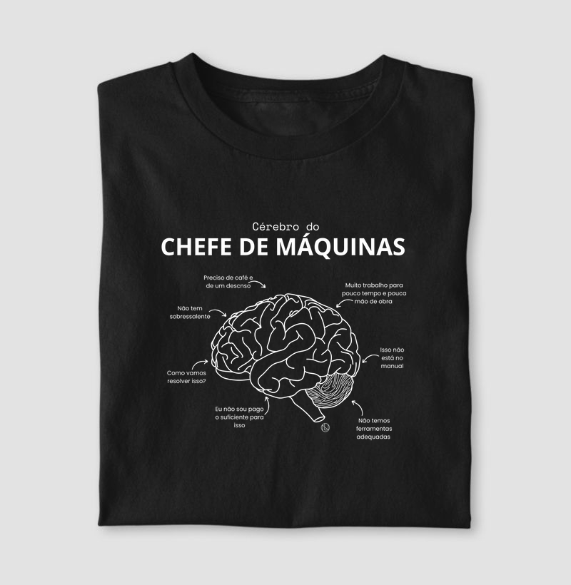 Camiseta Cérebro do Chefe de Máquinas
