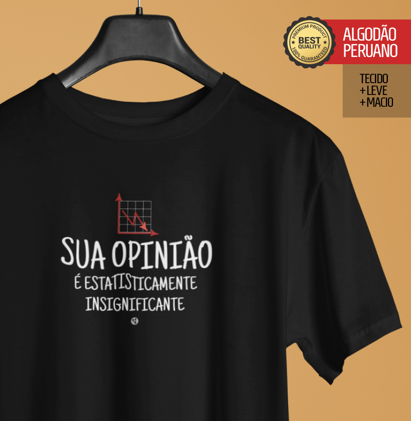 Sua opinião é estatisticamente insignificante