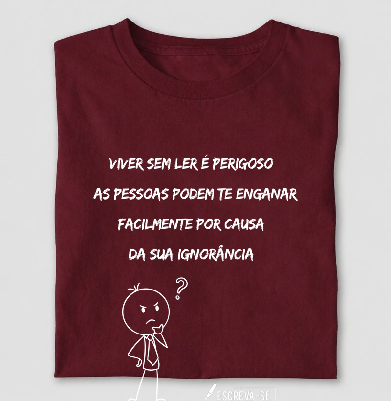 Viver sem ler é perigoso, as pessoas podem te enganar facilmente por causa da sua ignorância