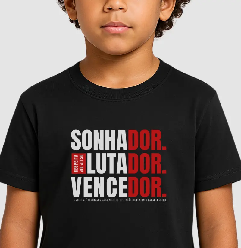 Infantil Sonhador, Lutador, Vencedor.