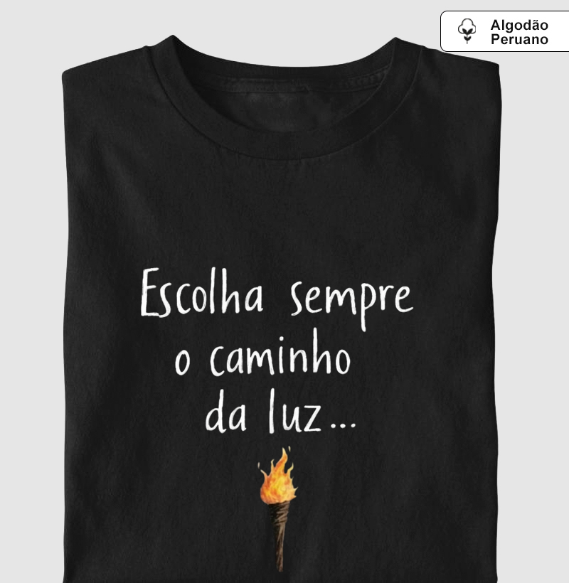 Escolha sempre o caminho da luz