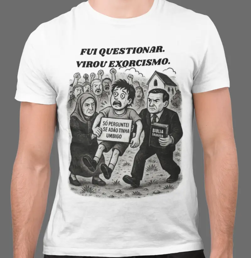 Fui questionar. Virou exorcismo.