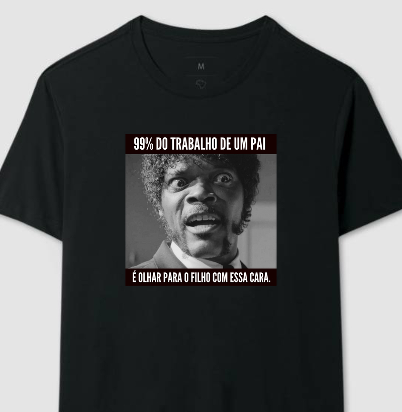 99% Do Trabalho De Um Pai 