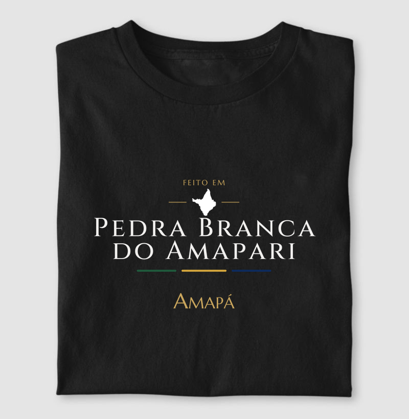 Feito em Pedra Branca do Amapari AP - Camiseta