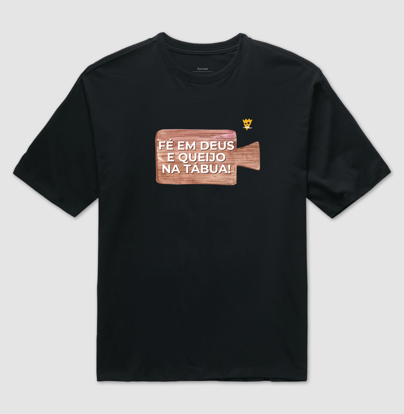 Fé em Deus e queijo na tábua
