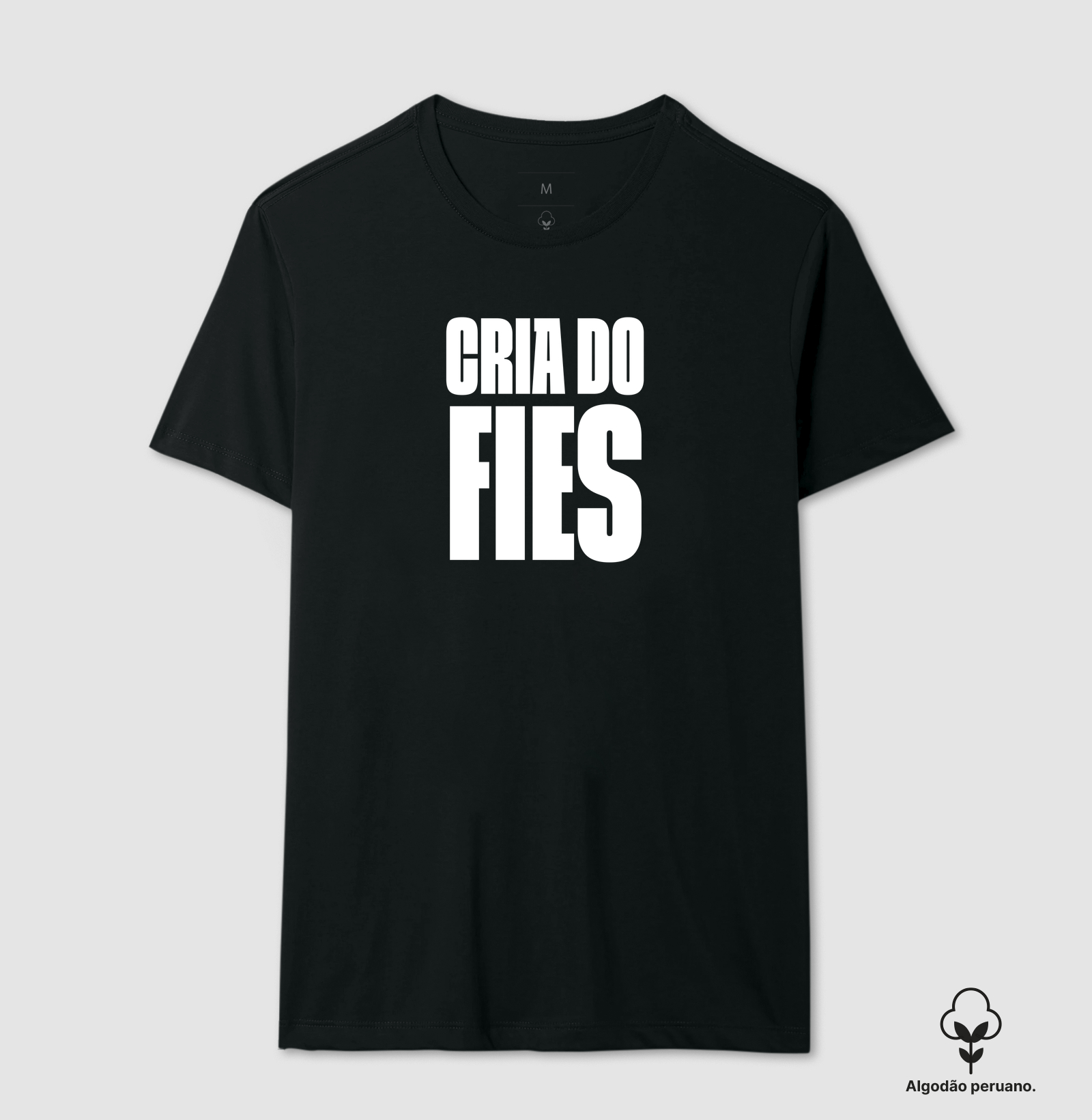 Cria do FIES - Camiseta Algodão Peruano