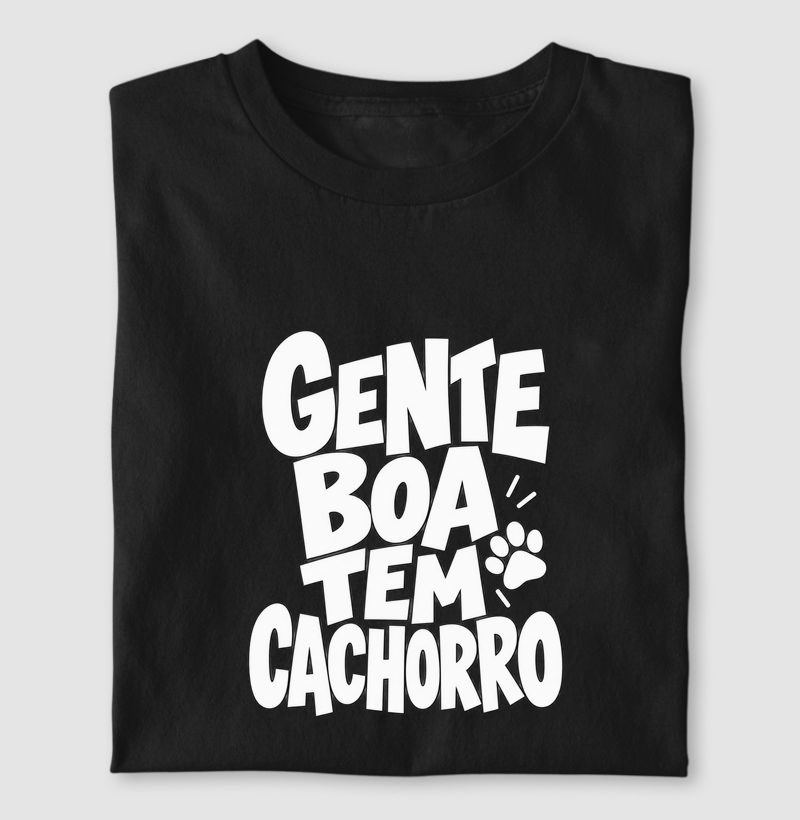 Gente Boa tem cachorro - Camiseta