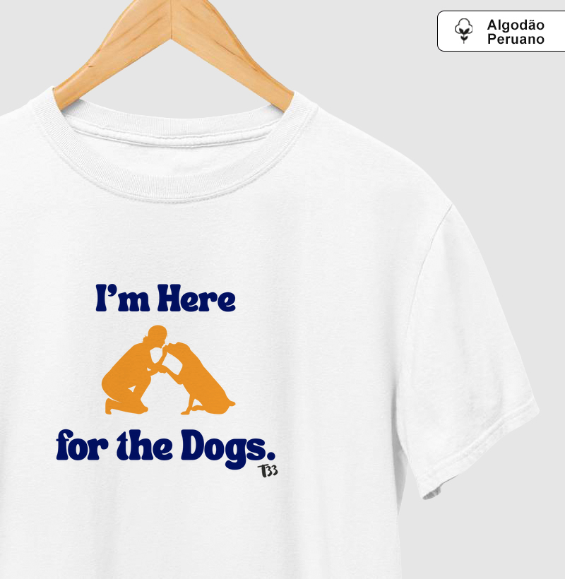 I'm Here for the Dogs