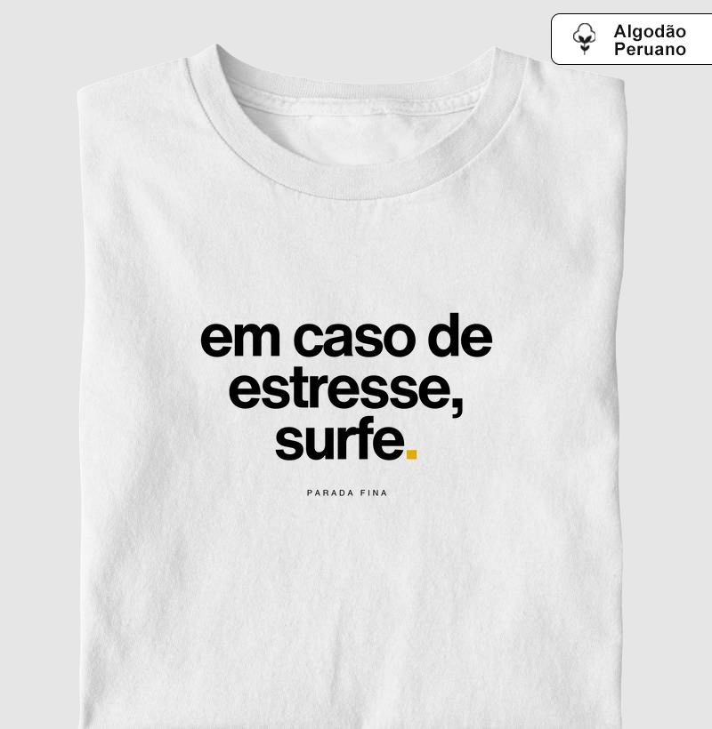 em caso de estresse, surfe.