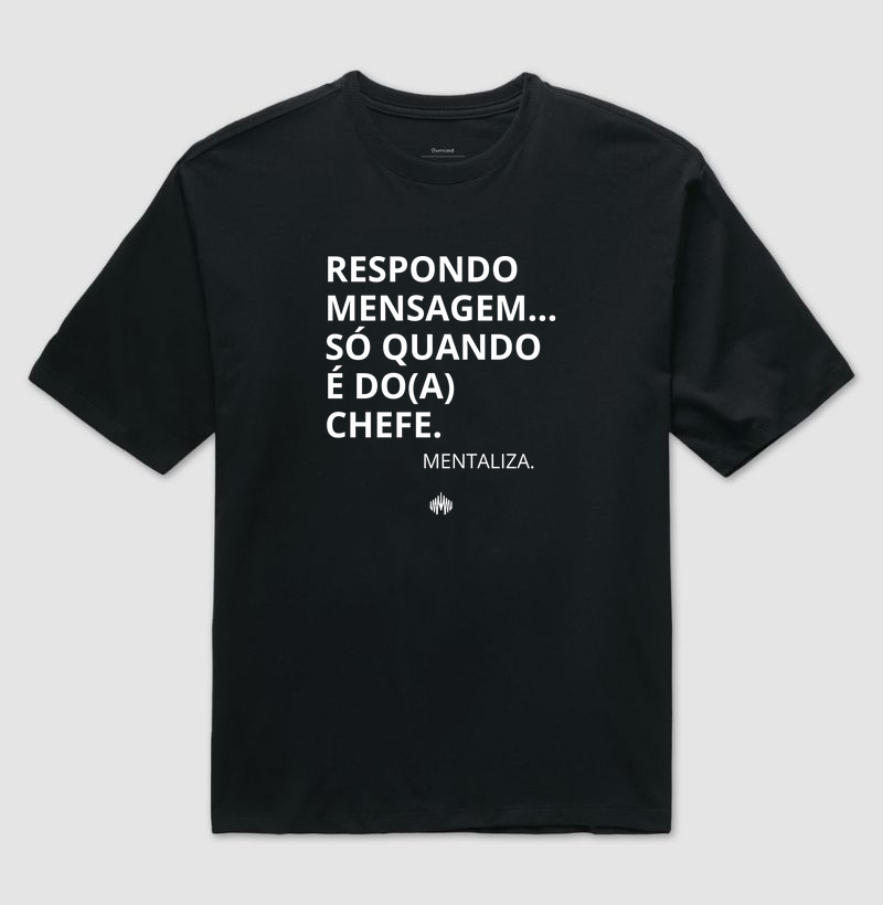 Respondo mensagem... só quando é do(a) chefe.