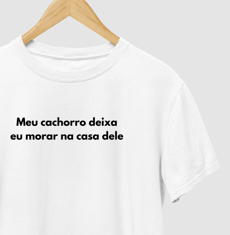 Meu cachorro deixa eu morar na casa dele