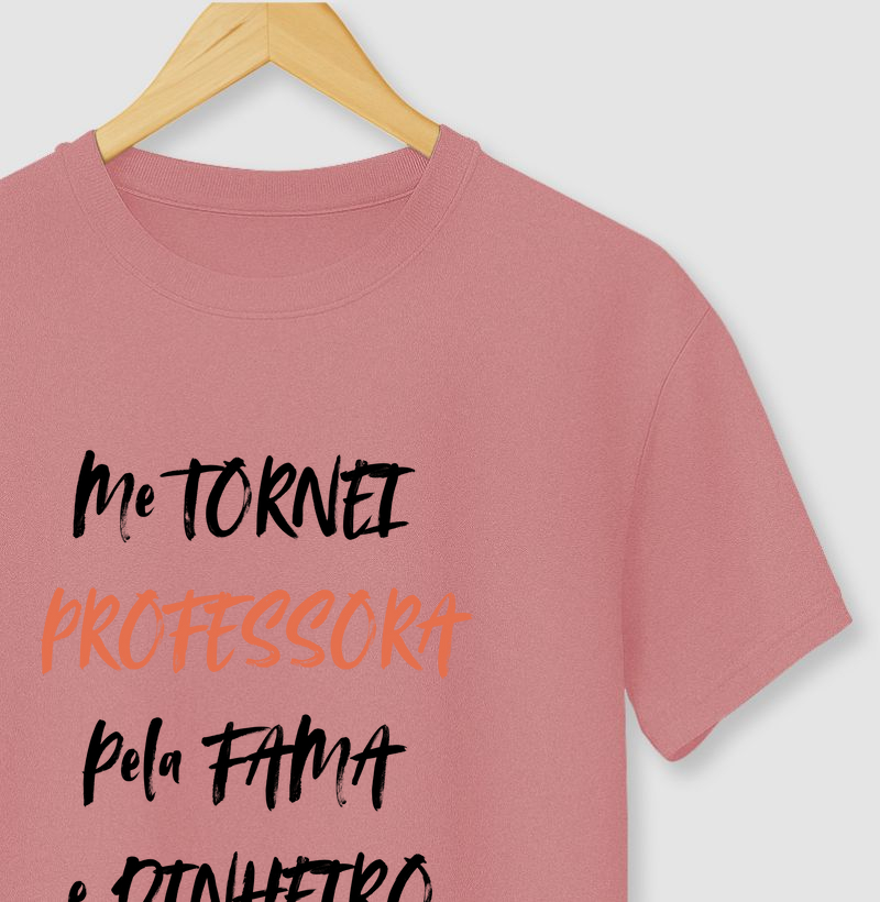 Me tornei professora, pela fama e dinheiro