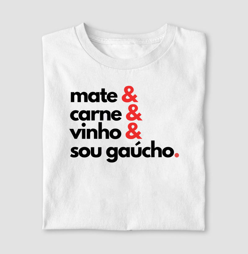 Mate & carne & vinho tinto & sou gaúcho.