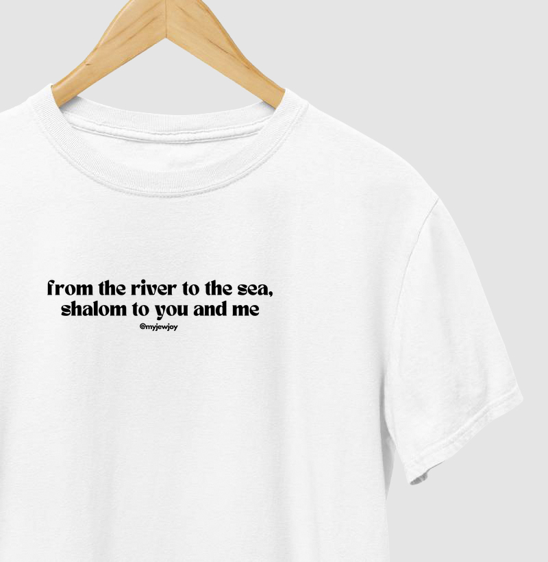 From the river to the sea, shalom to you and me