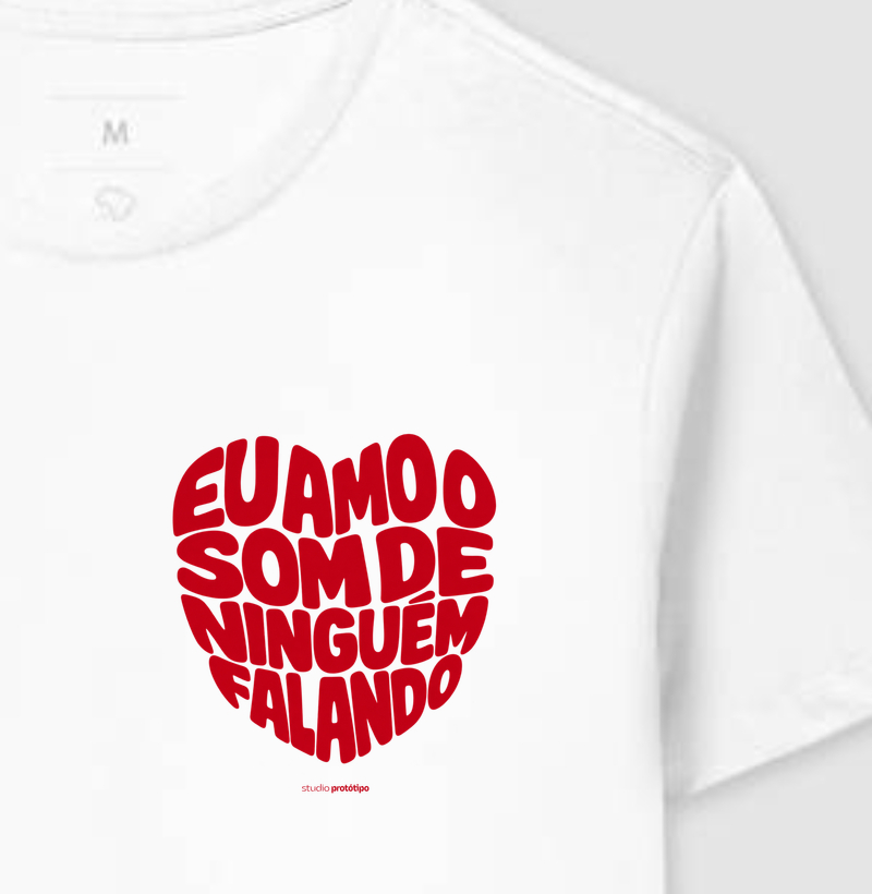 Eu Amo o Som de Ninguém Falando (estampa P)