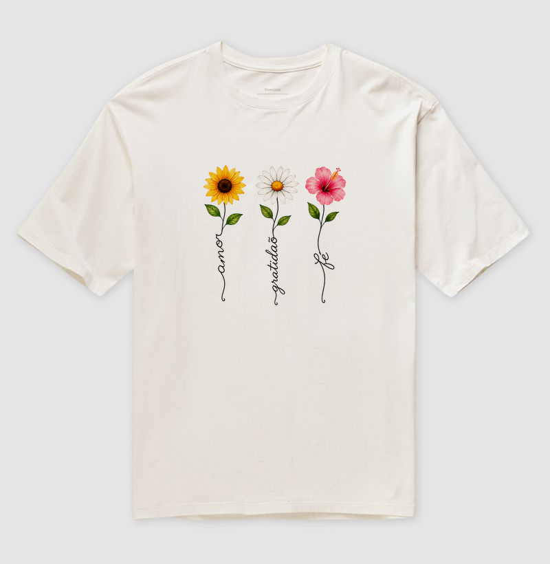 Camiseta Floresça com amor, fé e gratidão.