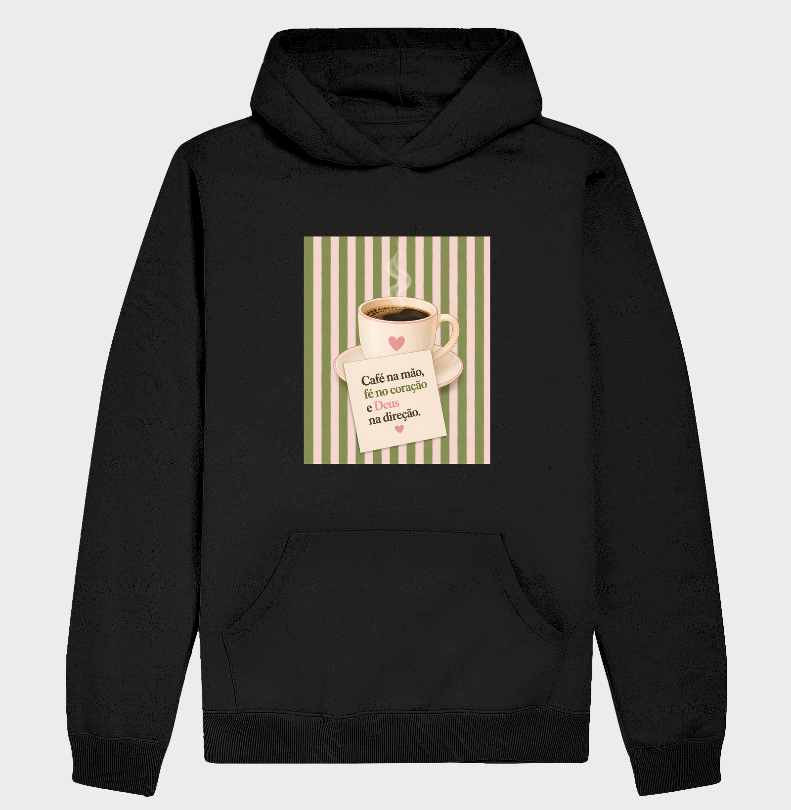 Café na mão, fé no coração e Deus na direção - Hoodie Moletom
