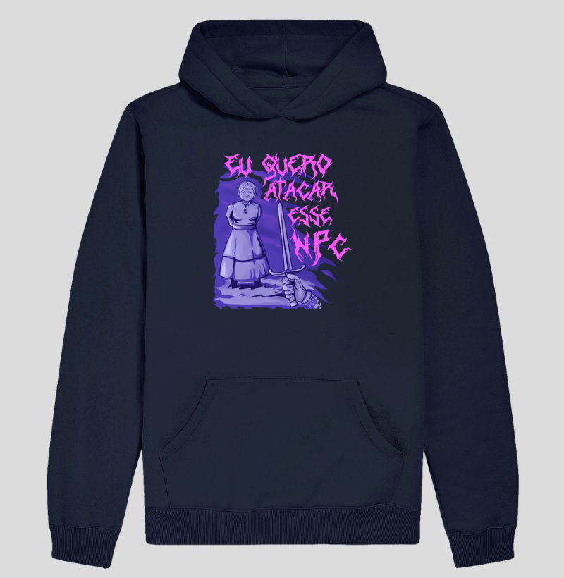 EU QUERO ATACAR ESSE NPCs - Hoodie Moletom