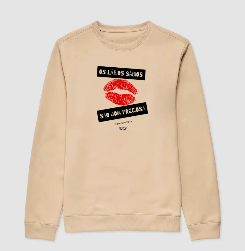 Suéter Moletom Lábios sábios são joia preciosa