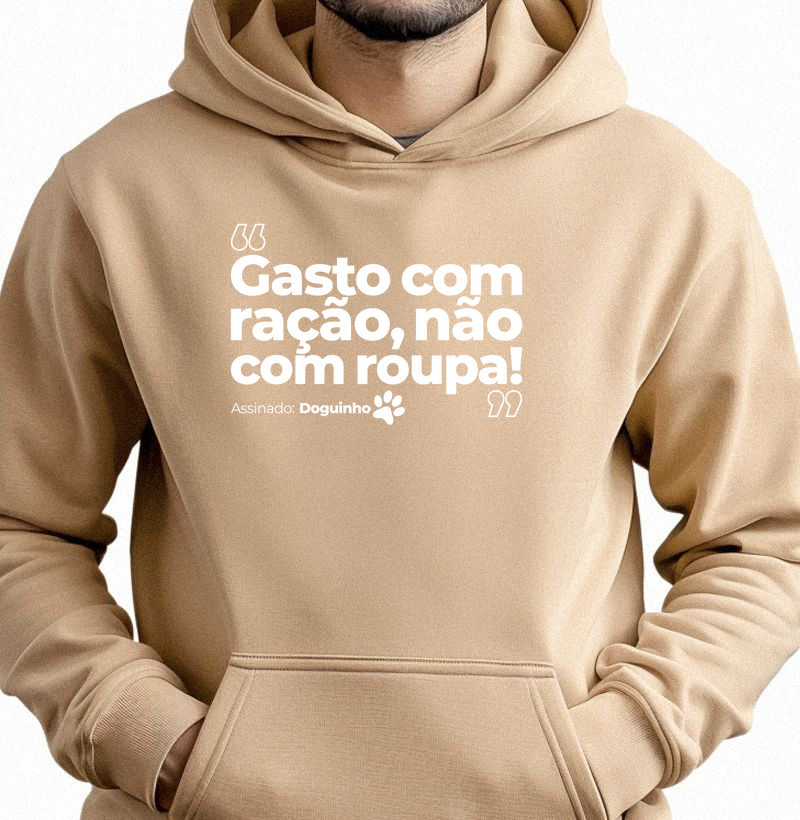 Gasto com ração, não com roupa!