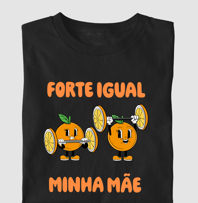 Forte igual minha mãe - Laranjas