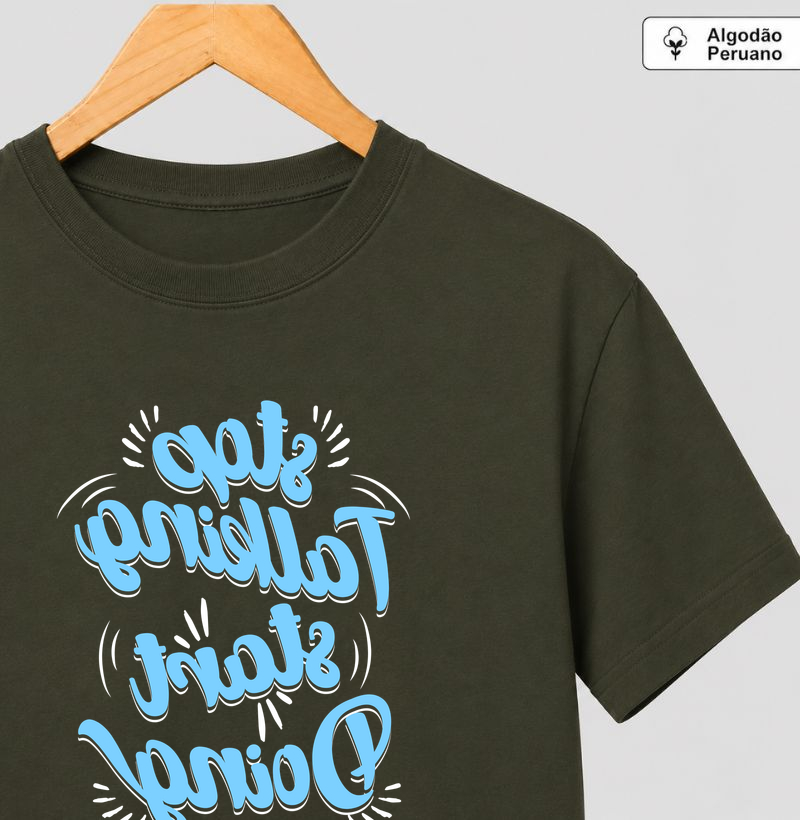 Stop Talking Start Doing - Camiseta Pima