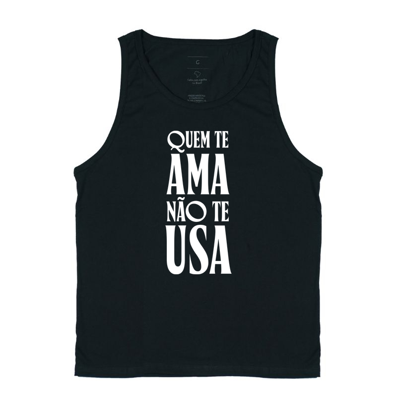 Quem te ama não te usa - Regata