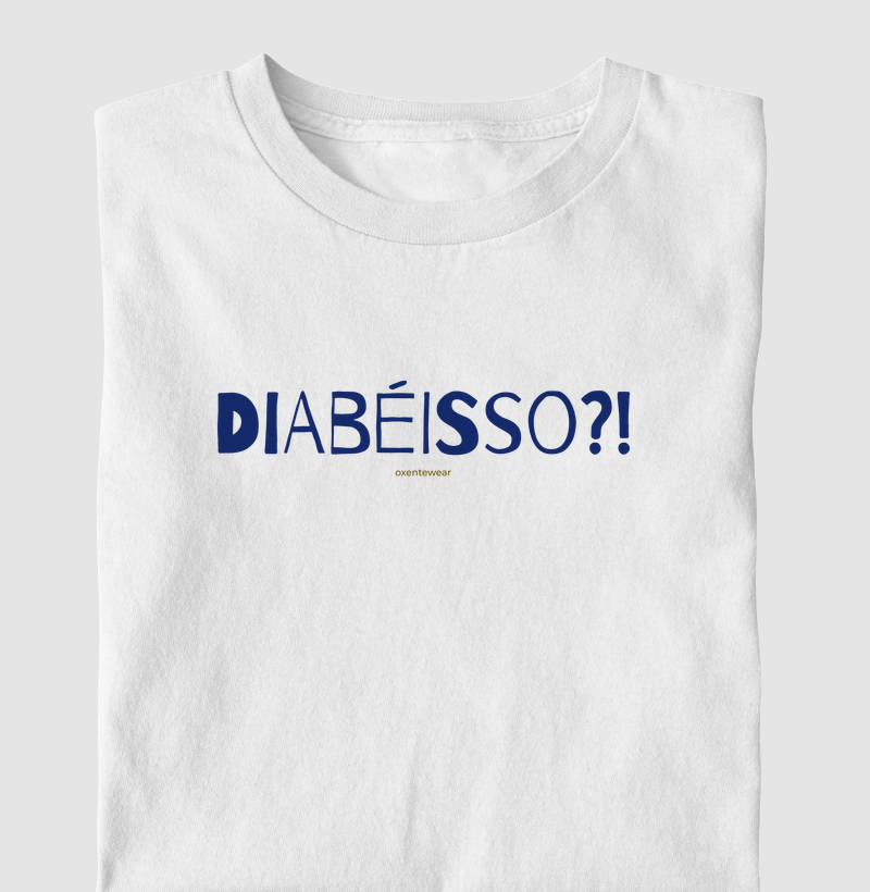 Camiseta Diabéisso?!