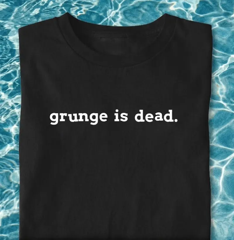 grunge is dead