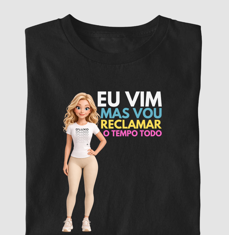Eu vim, mas vou reclamar o tempo todo 5