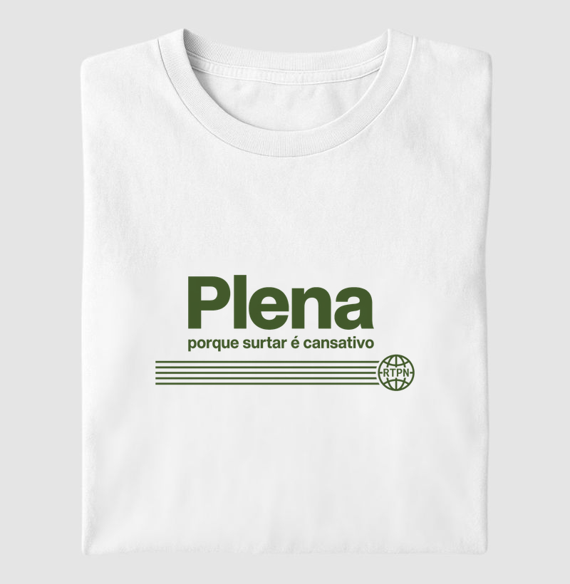 Plena, porque surtar é cansativo