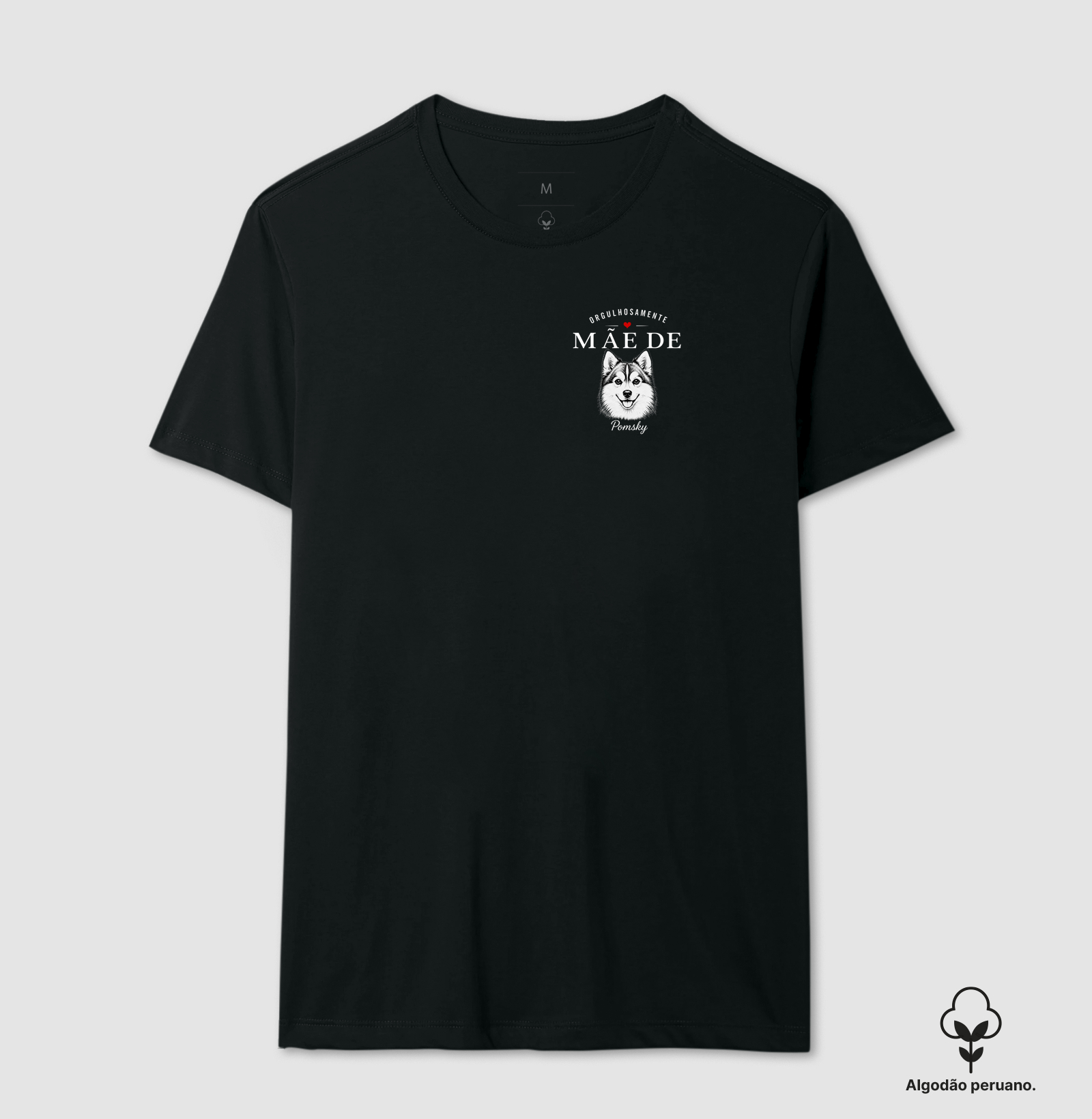 Orgulhosamente Mãe de Pomsky - Camiseta Algodão Peruano