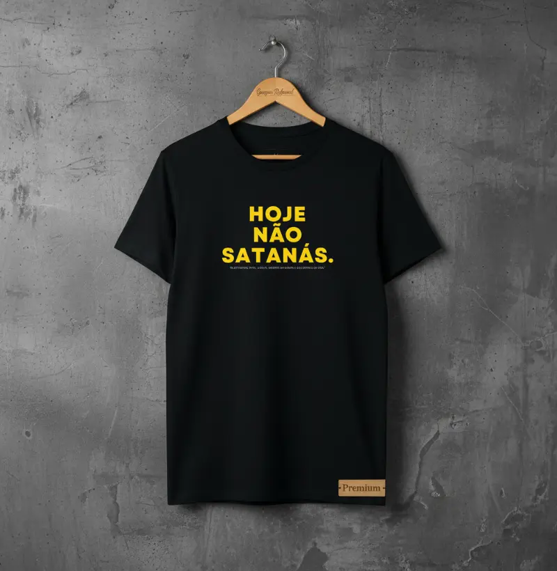 "Hoje não satanás"