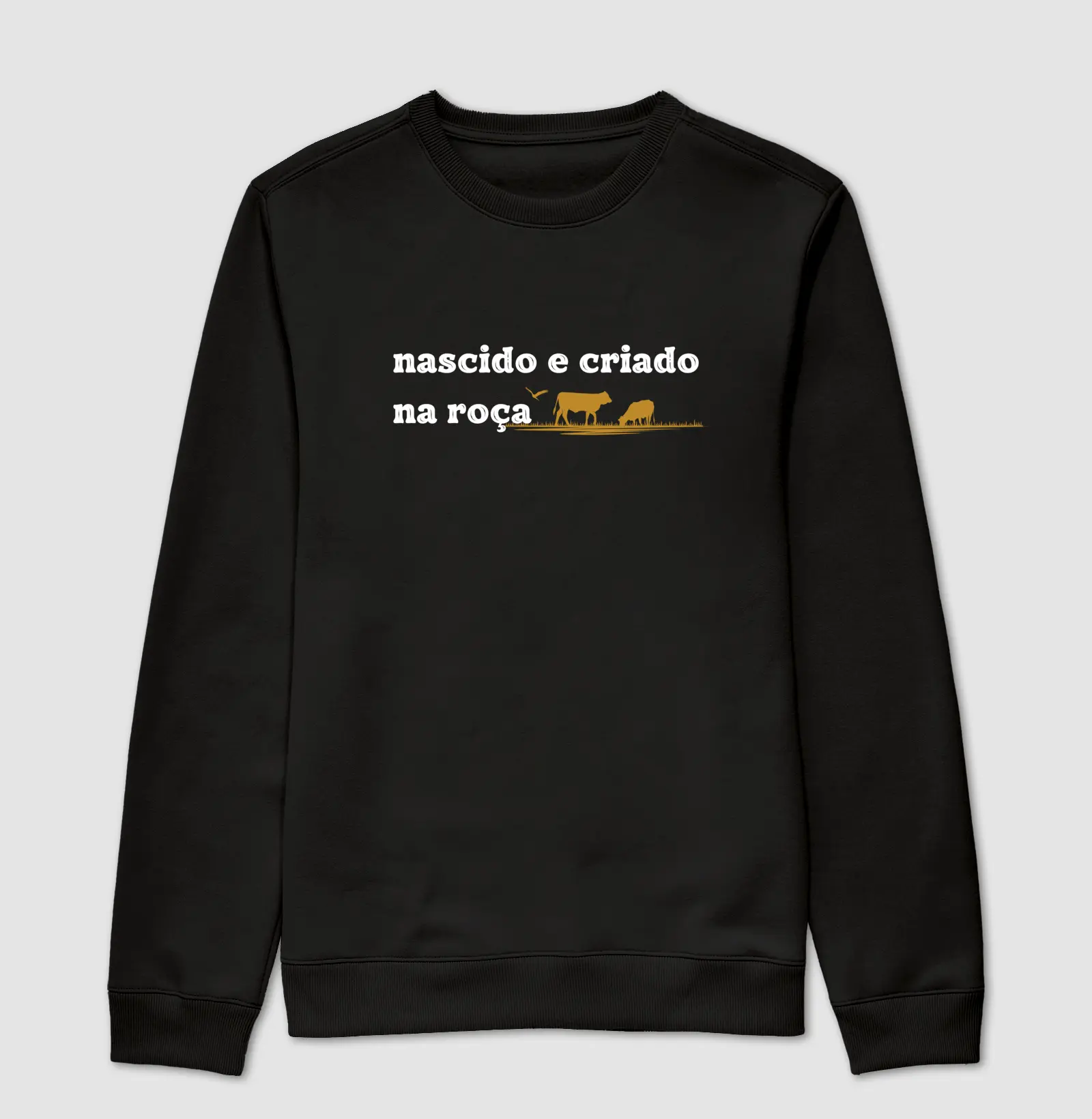 Nascido e Criado - Suéter Moletom